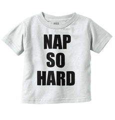 Nap So Hard Infant Toddler T Shirt-Direct To Garment Print-Brisco Baby