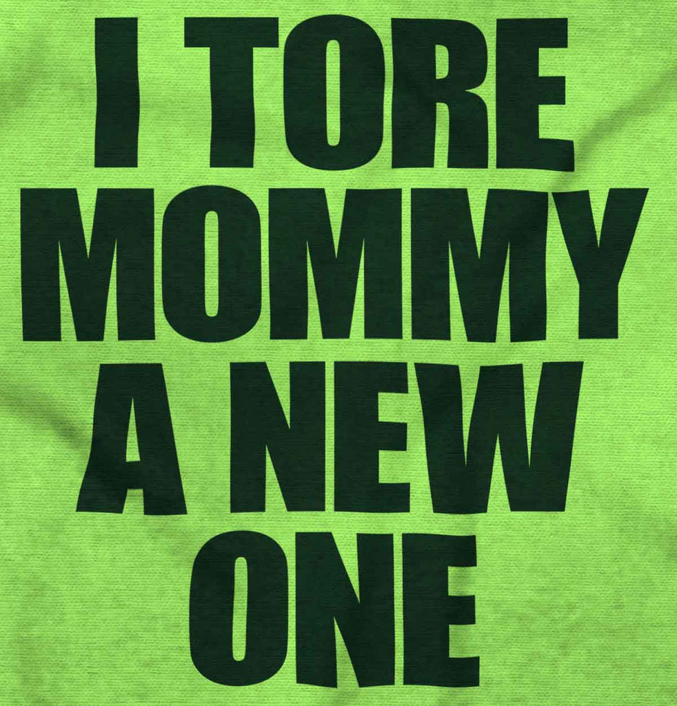 Tore Mommy A New One Infant Toddler T Shirt-Direct To Garment Print-Brisco Baby