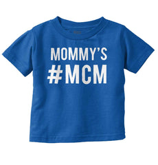 Mommy's MCM Infant Toddler T Shirt-Direct To Garment Print-Brisco Baby