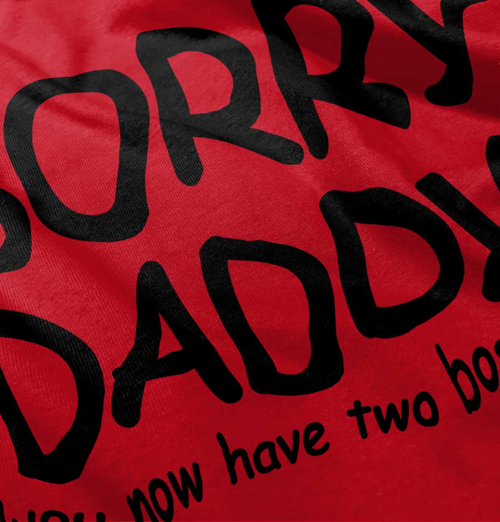 Sorry Daddy Toddler Pullover Hoodie-Direct To Garment Print-Brisco Baby