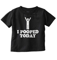 I Pooped Today Infant Toddler T Shirt-Direct To Garment Print-Brisco Baby