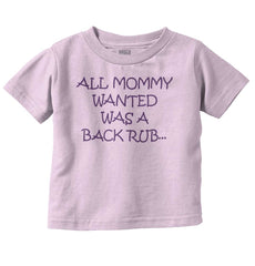 Mommy Backrub Infant Toddler T Shirt-Direct To Garment Print-Brisco Baby