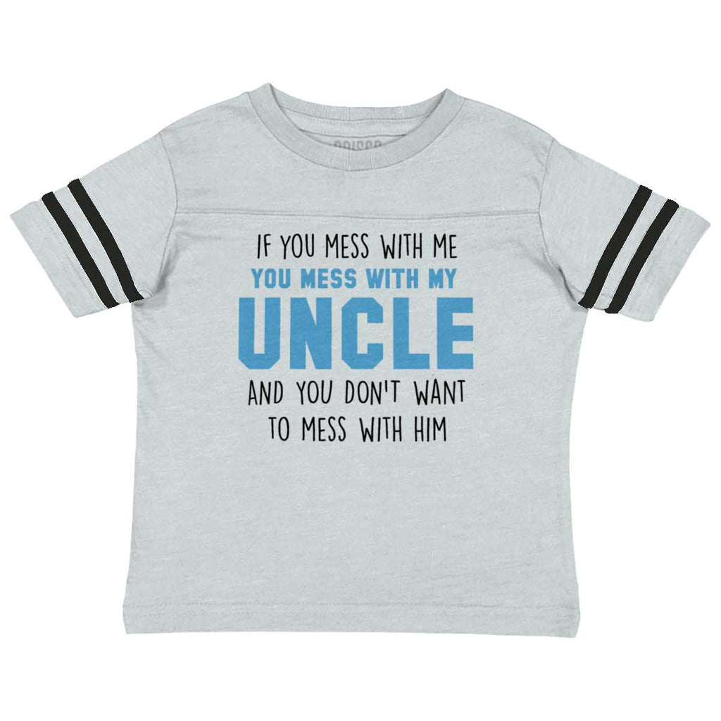 Mess With My Uncle Toddler Football Jersey Tee-Direct To Garment Print-Brisco Baby