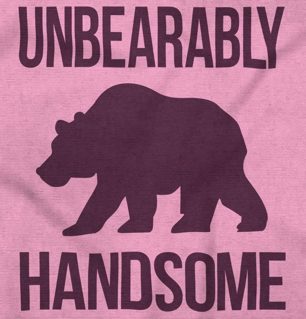 Unbearably Handsome Infant Toddler T Shirt-Direct To Garment Print-Brisco Baby