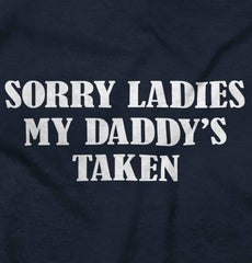 Daddy's Taken Infant Toddler T Shirt-Direct To Garment Print-Brisco Baby