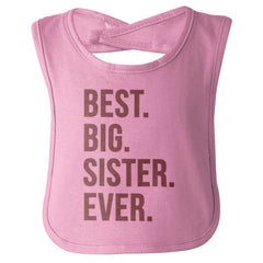 Best Big Sister Ever Infant Baby Bib-Direct To Garment Print-Brisco Baby