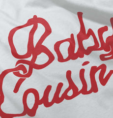 Baby Cousin Infant Toddler T Shirt-Direct To Garment Print-Brisco Baby