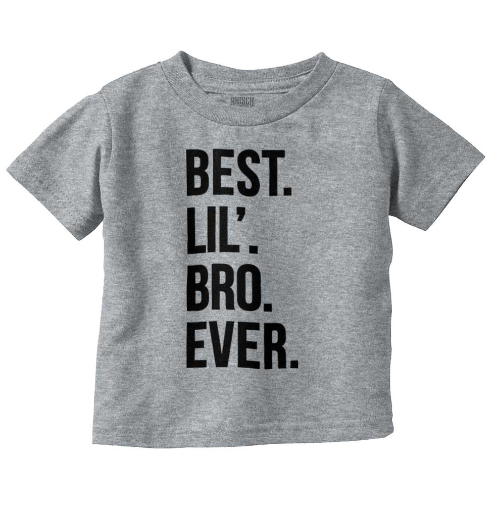 Best Lil' Bro Ever Infant Toddler T Shirt-Direct To Garment Print-Brisco Baby