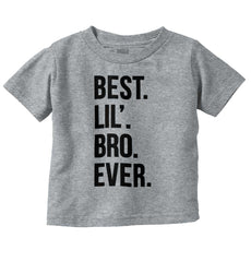 Best Lil' Bro Ever Infant Toddler T Shirt-Direct To Garment Print-Brisco Baby