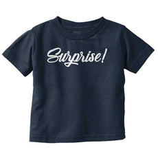 Surprise! Infant Toddler T Shirt-Direct To Garment Print-Brisco Baby