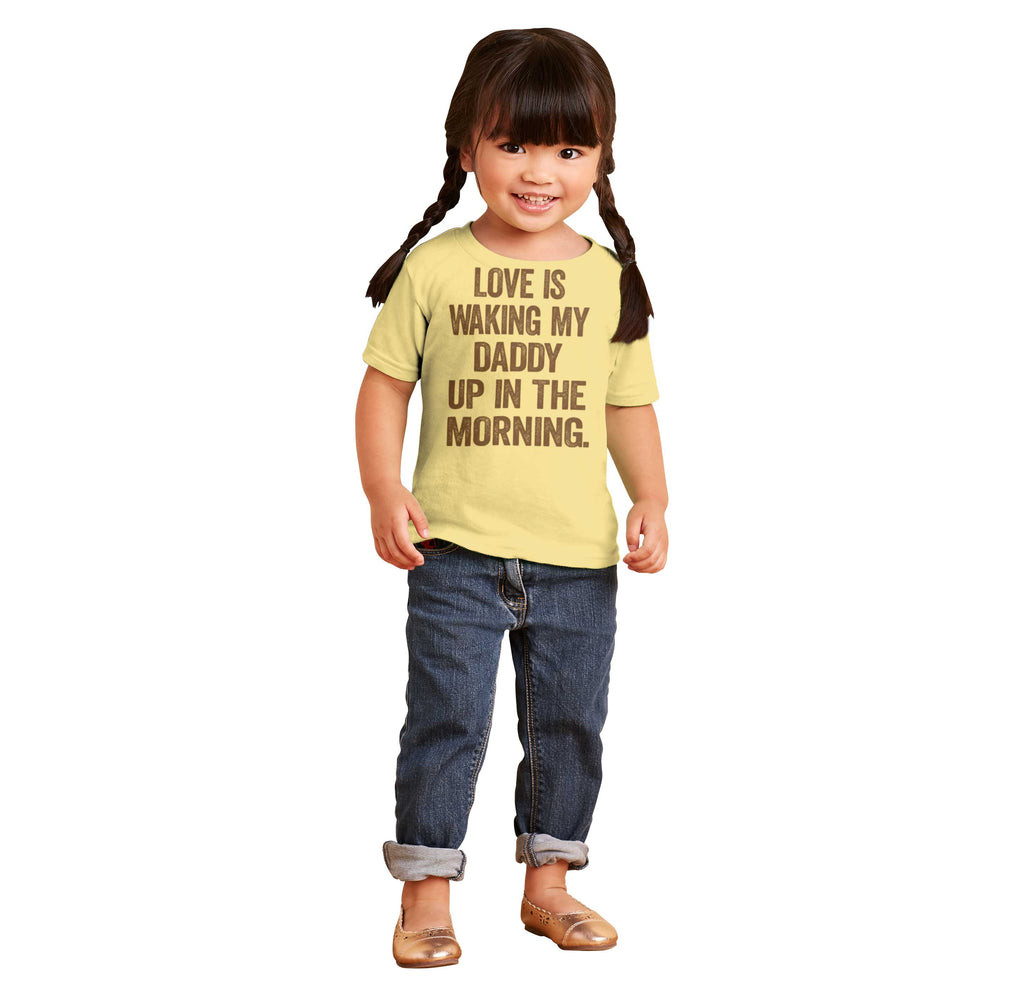 Waking Up Daddy Infant Toddler T Shirt-Direct To Garment Print-Brisco Baby