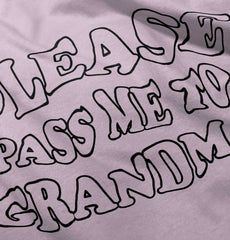 Please Pass Me To Grandma Infant Toddler T Shirt-Direct To Garment Print-Brisco Baby