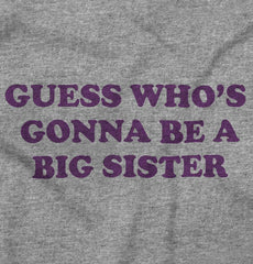 Guess Who's Gonna Be A Big Sister? Infant Toddler T Shirt-Direct To Garment Print-Brisco Baby