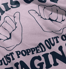 Popped Out of Vagina Infant Toddler T Shirt-Direct To Garment Print-Brisco Baby