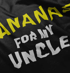 Bananas For Uncle Infant Toddler T Shirt-Direct To Garment Print-Brisco Baby