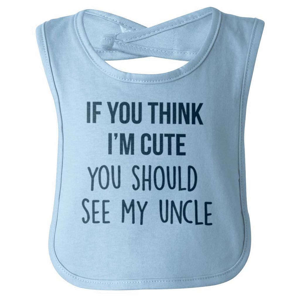 Think I'm Cute See My Uncle Infant Baby Bib-Direct To Garment Print-Brisco Baby