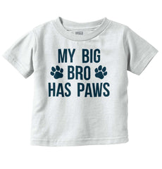 My Big Bro Has Paws Infant Toddler T Shirt-Direct To Garment Print-Brisco Baby