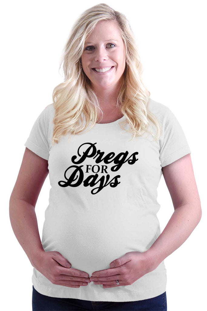 Pregs For Days Maternity T-Shirt-Direct To Garment Print-Brisco Baby