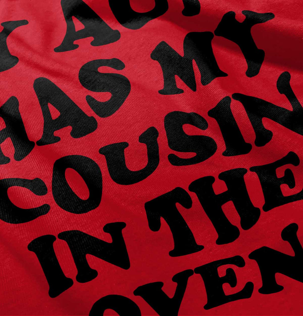 Aunt Has Cousin In Oven Infant Toddler T Shirt-Direct To Garment Print-Brisco Baby