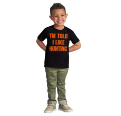 Im Told I Like Hunting Infant Toddler T Shirt-Direct To Garment Print-Brisco Baby