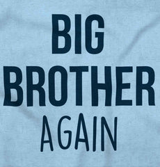 Big Brother Again Infant Toddler T Shirt-Direct To Garment Print-Brisco Baby