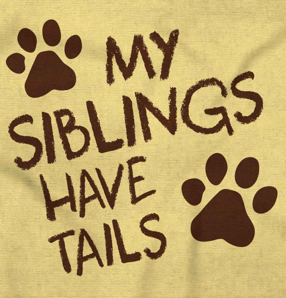 My Siblings Have Tai Infant Toddler T Shirt-Direct To Garment Print-Brisco Baby