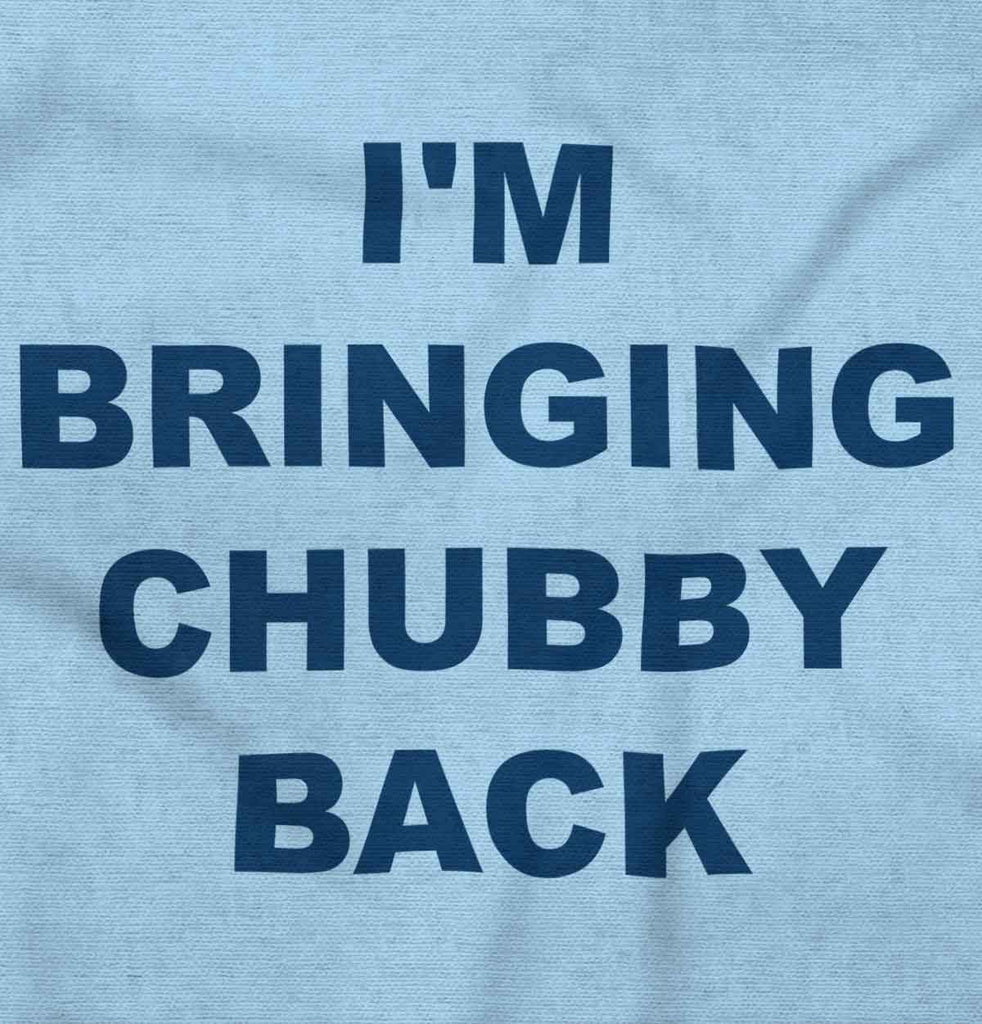 Chubby Back Infant Toddler T Shirt-Direct To Garment Print-Brisco Baby