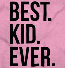 Best Kid Ever Infant Toddler T Shirt-Direct To Garment Print-Brisco Baby