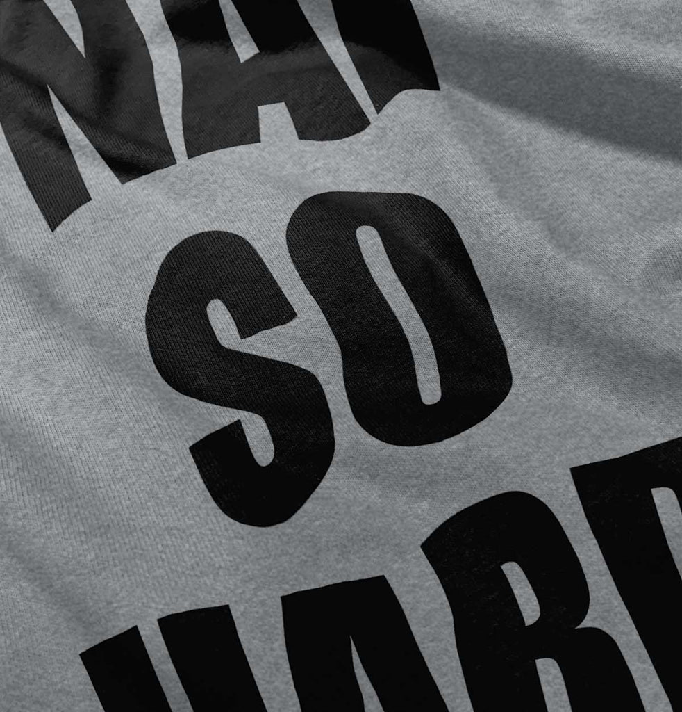 Nap So Hard Infant Toddler T Shirt-Direct To Garment Print-Brisco Baby
