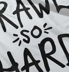 Crawl So Hard Romper Bodysuit-Direct To Garment Print-Brisco Baby