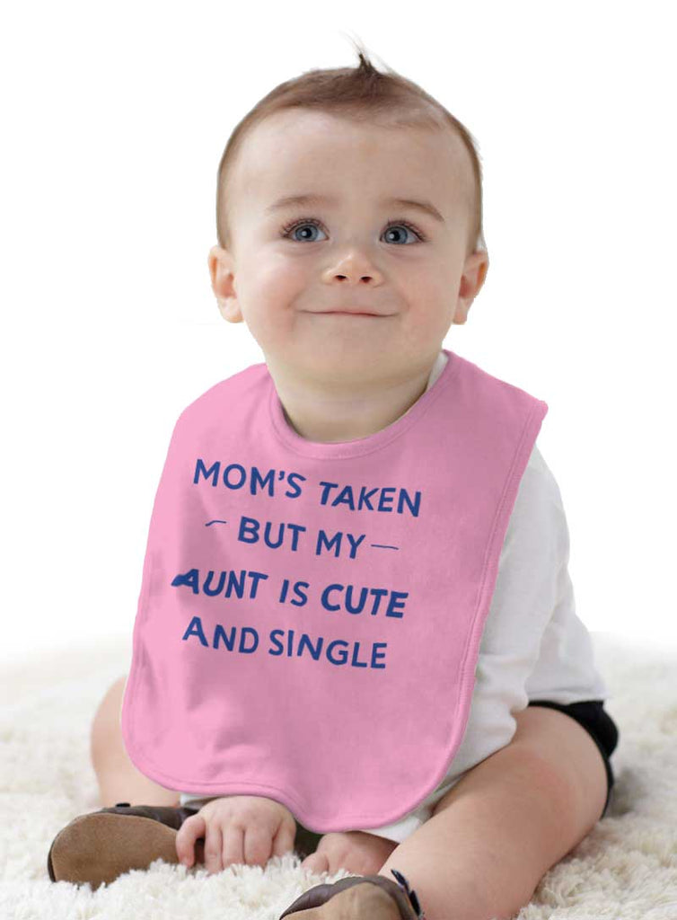 Mom's Taken Aunt's Cute Infant Baby Bib-Direct To Garment Print-Brisco Baby