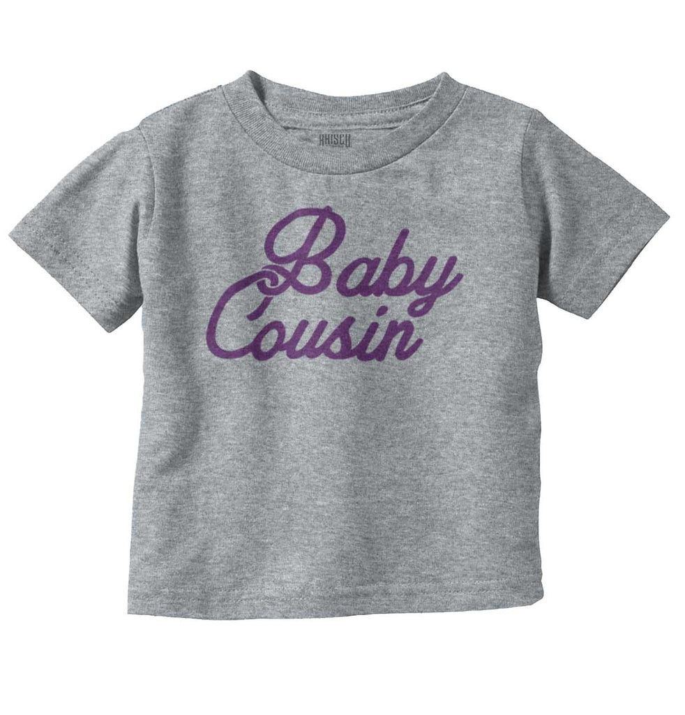 Baby Cousin Infant Toddler T Shirt-Direct To Garment Print-Brisco Baby
