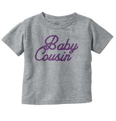 Baby Cousin Infant Toddler T Shirt-Direct To Garment Print-Brisco Baby