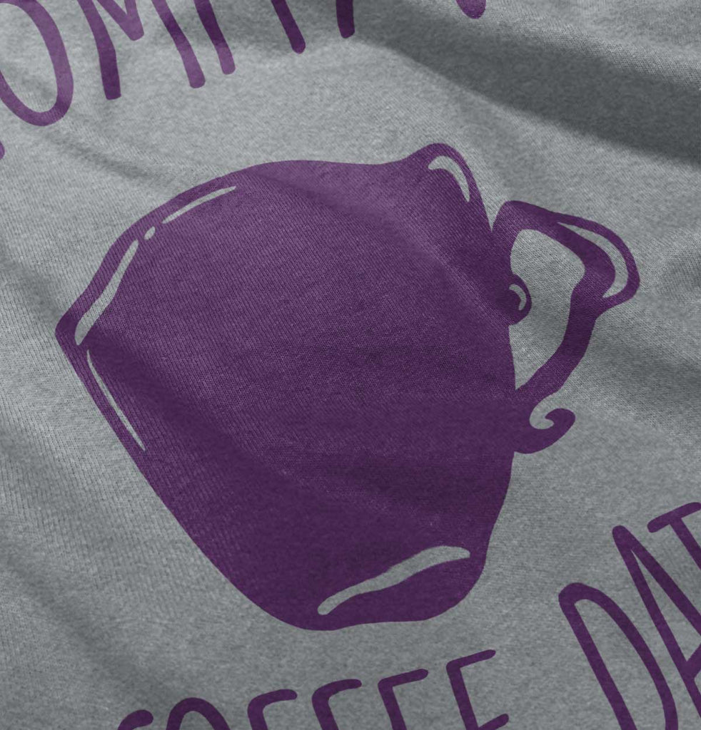 Mommy's Coffee Date Infant Toddler T Shirt-Direct To Garment Print-Brisco Baby