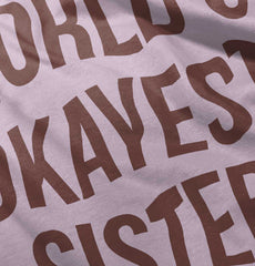 World's Okayest Sister Infant Toddler T Shirt-Direct To Garment Print-Brisco Baby