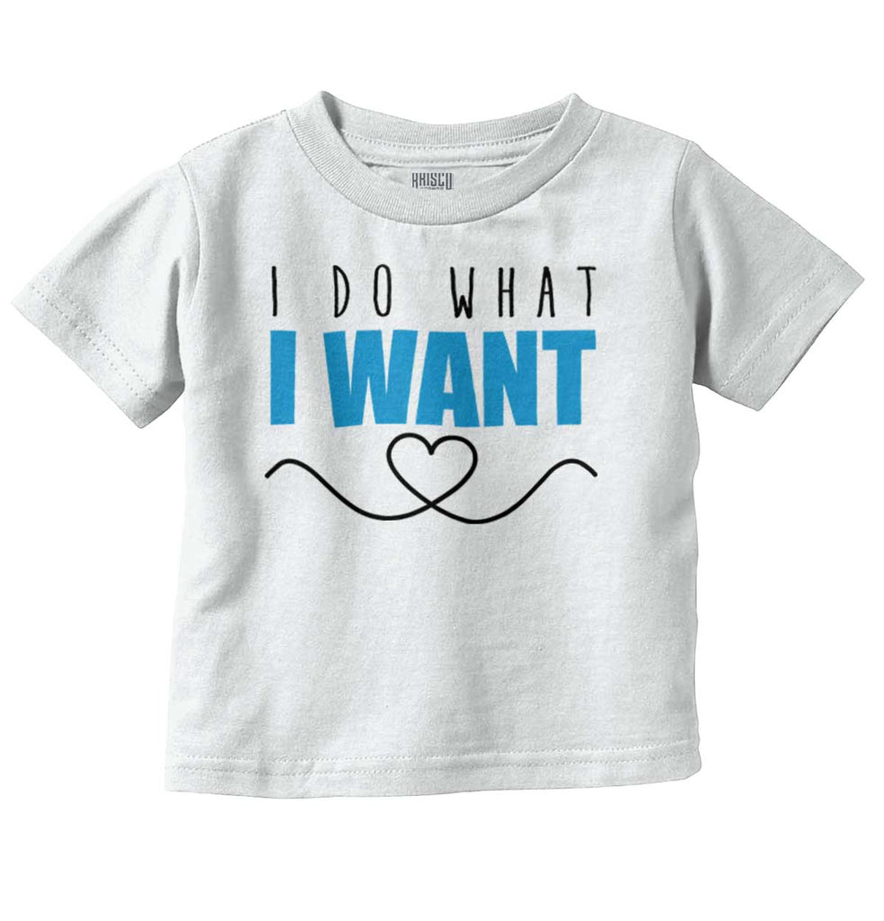 What I Want Infant Toddler T Shirt-Direct To Garment Print-Brisco Baby