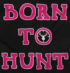 Cute Born To Hunt Deer Infant Toddler T Shirt-Direct To Garment Print-Brisco Baby