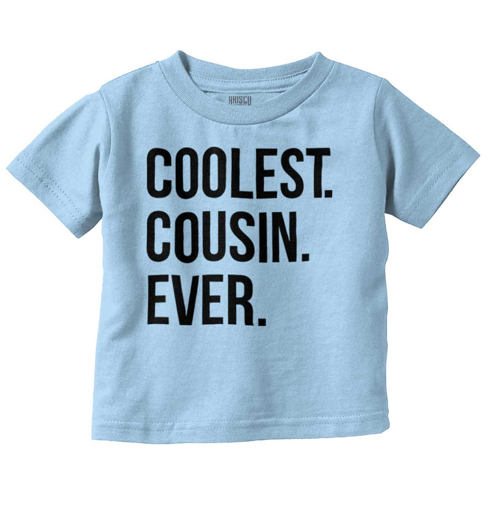 Coolest Cousin Ever Infant Toddler T Shirt-Direct To Garment Print-Brisco Baby