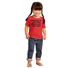 Nobody's Better Than My Lil' Bro Infant Toddler T Shirt-Direct To Garment Print-Brisco Baby