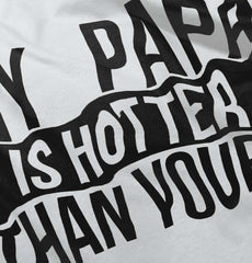 Papa Is Hotter Than Yours Romper Bodysuit-Direct To Garment Print-Brisco Baby