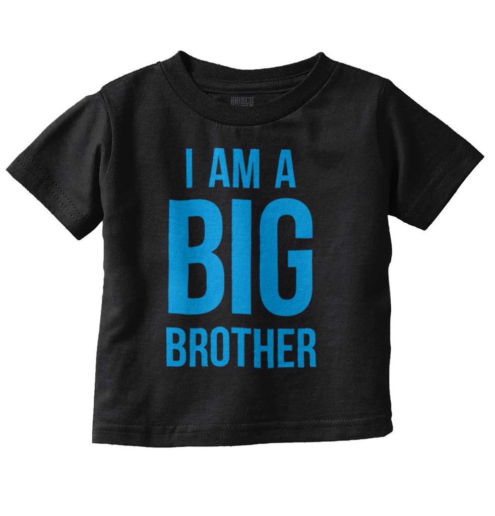 I Am A Big Brother Infant Toddler T Shirt-Direct To Garment Print-Brisco Baby