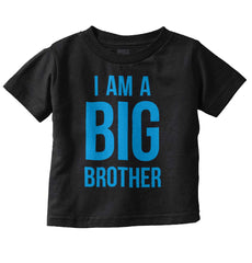 I Am A Big Brother Infant Toddler T Shirt-Direct To Garment Print-Brisco Baby