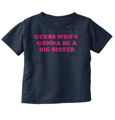 Guess Who's Gonna Be A Big Sister? Infant Toddler T Shirt-Direct To Garment Print-Brisco Baby