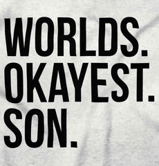 Worlds Okayest Son Infant Toddler T Shirt-Direct To Garment Print-Brisco Baby