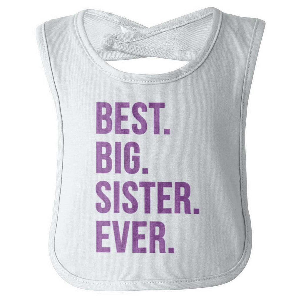 Best Big Sister Ever Infant Baby Bib-Direct To Garment Print-Brisco Baby