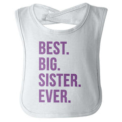 Best Big Sister Ever Infant Baby Bib-Direct To Garment Print-Brisco Baby