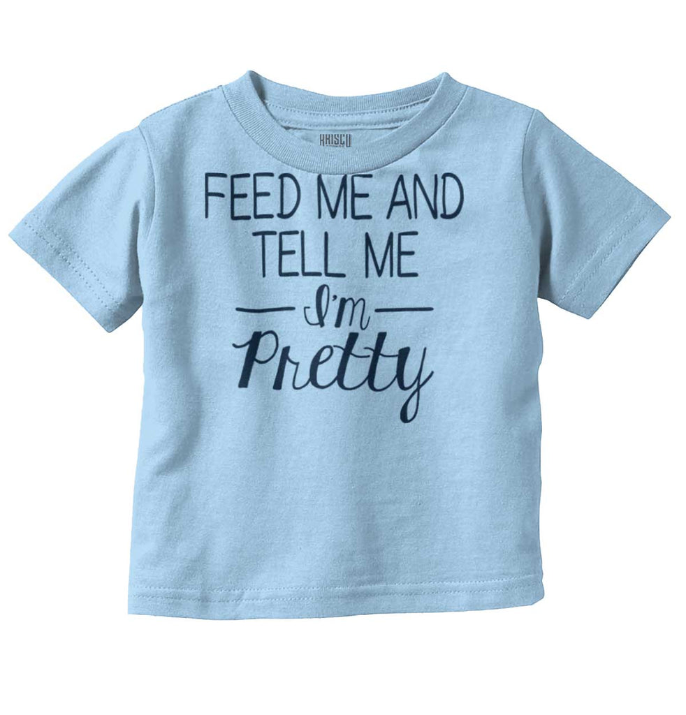Tell Me I'm Pretty Infant Toddler T Shirt-Direct To Garment Print-Brisco Baby