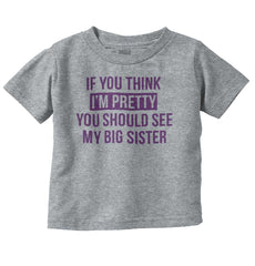 Pretty Big Sister Infant Toddler T Shirt-Direct To Garment Print-Brisco Baby
