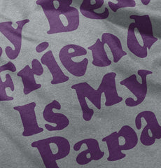 Best Friend Is Papa Infant Toddler T Shirt-Direct To Garment Print-Brisco Baby