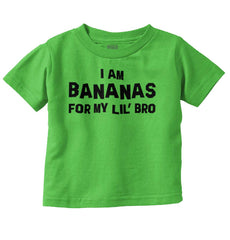 I Am Bananas For My Lil' Bro Infant Toddler T Shirt-Direct To Garment Print-Brisco Baby